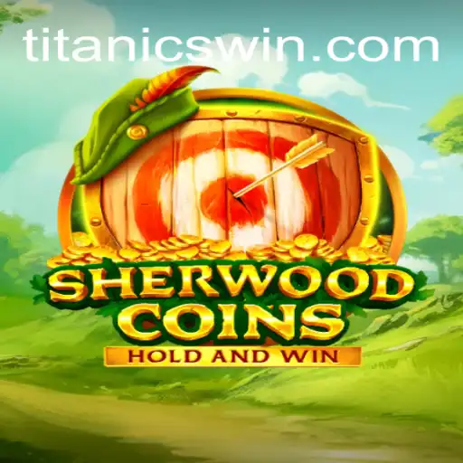 Descubra o Mundo de SherwoodCoins: Estratégia e Aventura no Novo Jogo da TitanicWin.COM